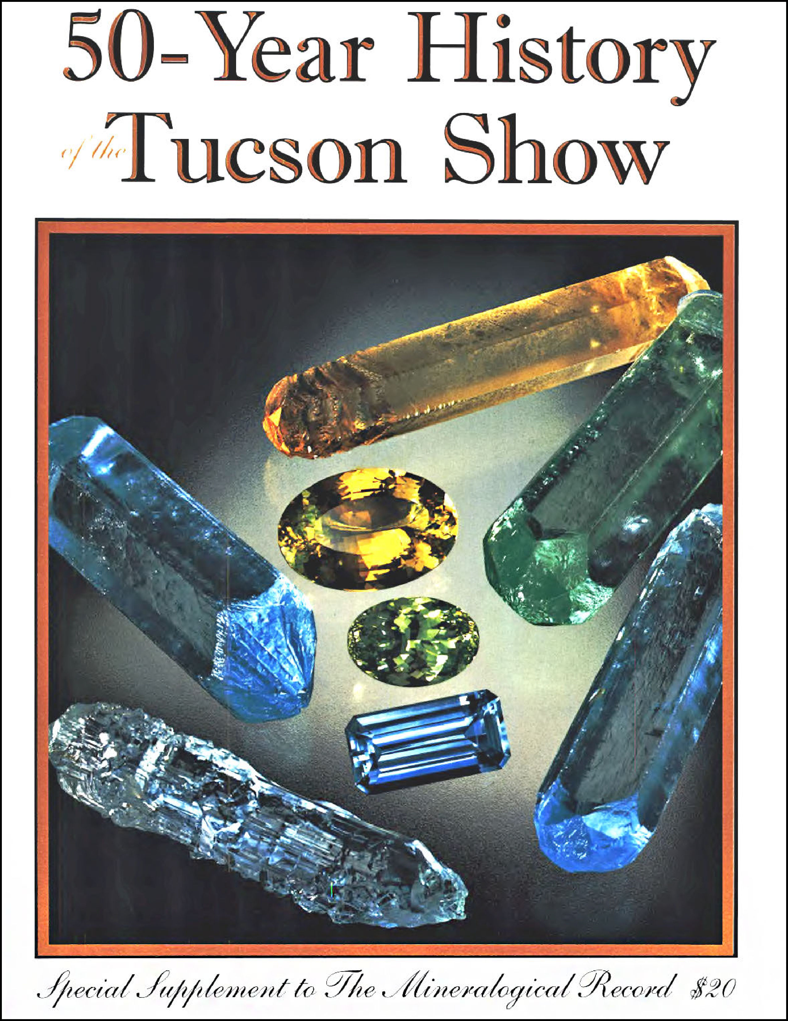 A 50 yr History of the Tucson Show, special sup 2004, Vol 35 no 7