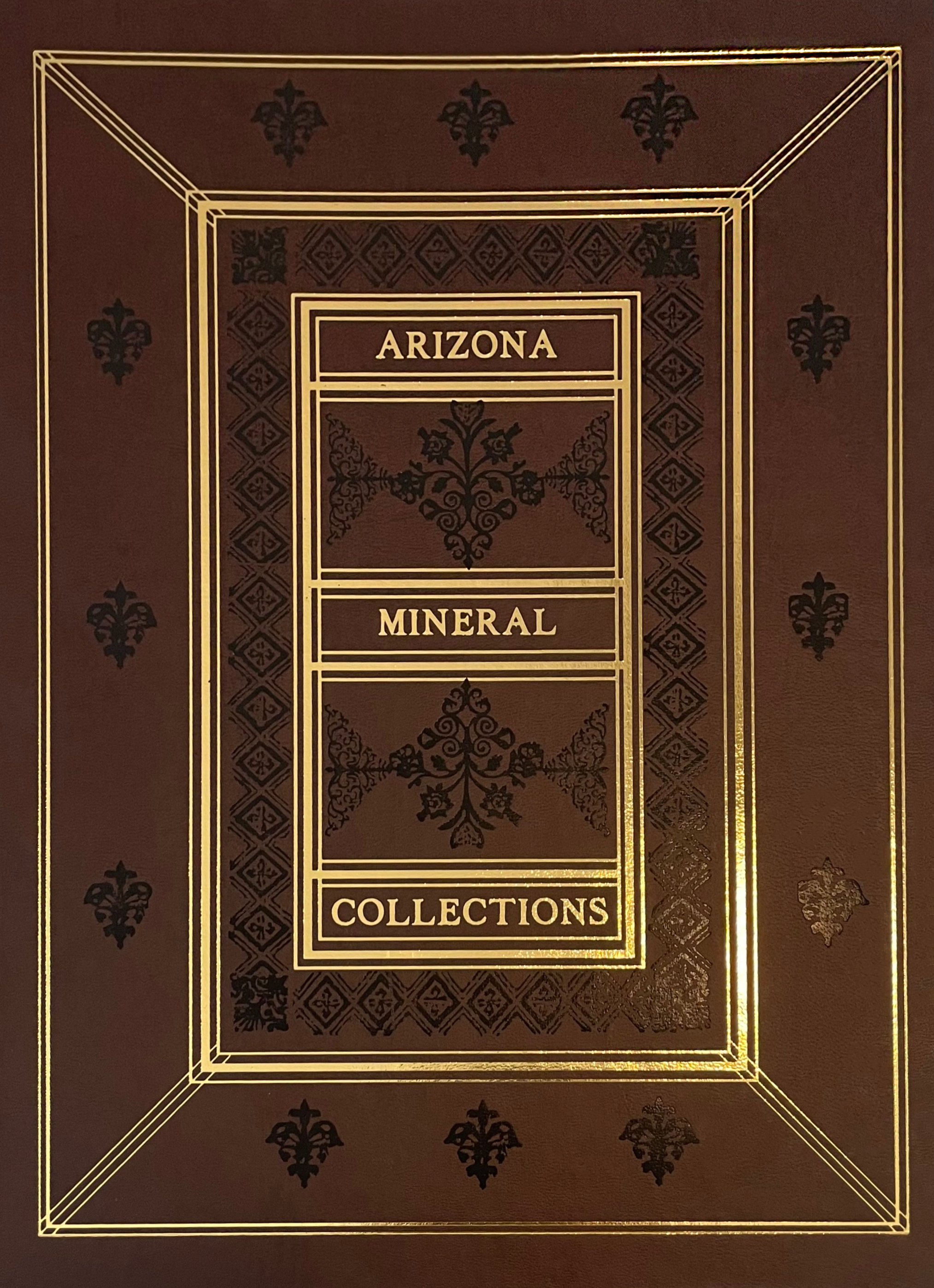 Mineral Collections in Arizona – I – Limited Hardcover edition