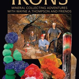 IKONS:  Mineral Collecting Adventures with Wayne Thompson and Friends